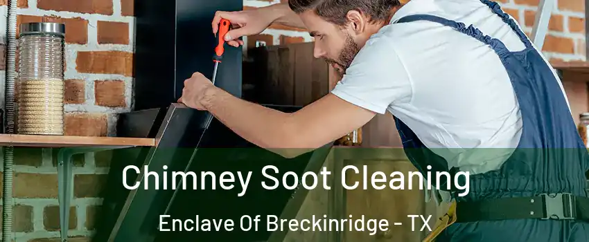Chimney Soot Cleaning Enclave Of Breckinridge - TX