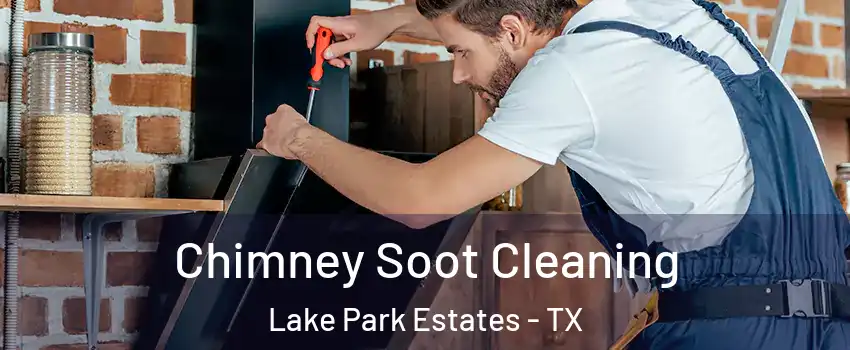 Chimney Soot Cleaning Lake Park Estates - TX