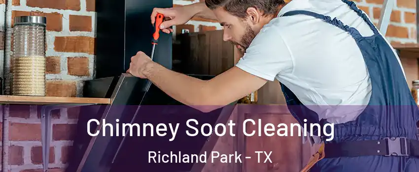 Chimney Soot Cleaning Richland Park - TX