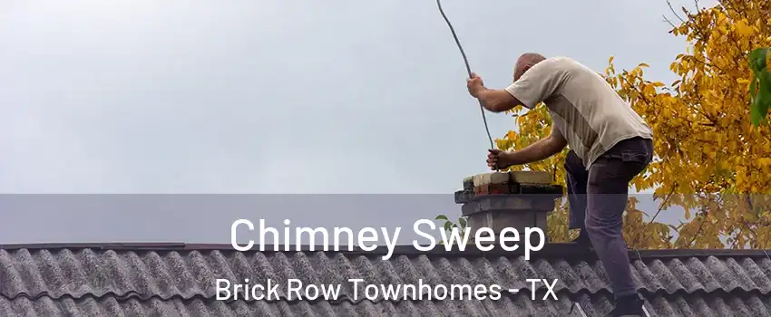 Chimney Sweep Brick Row Townhomes - TX