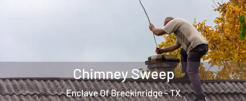 Chimney Sweep Enclave Of Breckinridge - TX