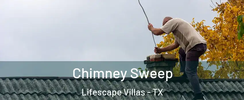 Chimney Sweep Lifescape Villas - TX