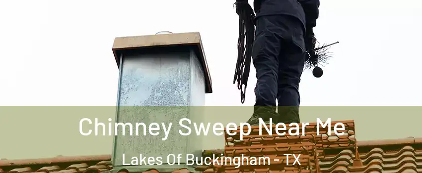 Chimney Sweep Near Me Lakes Of Buckingham - TX
