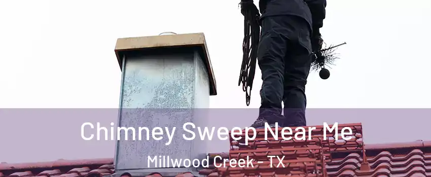 Chimney Sweep Near Me Millwood Creek - TX
