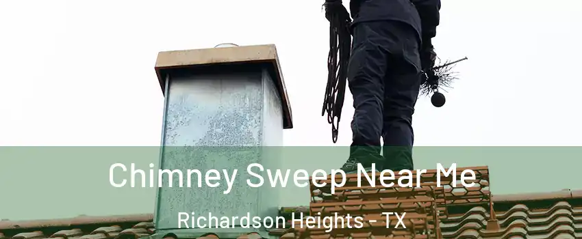 Chimney Sweep Near Me Richardson Heights - TX