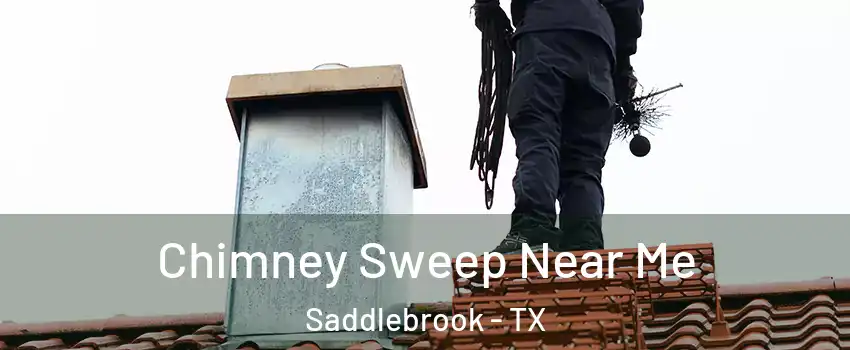 Chimney Sweep Near Me Saddlebrook - TX