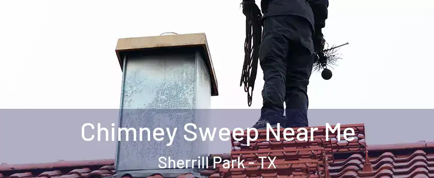 Chimney Sweep Near Me Sherrill Park - TX