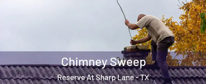 Chimney Sweep Reserve At Sharp Lane - TX