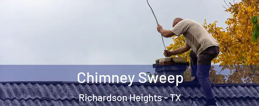 Chimney Sweep Richardson Heights - TX