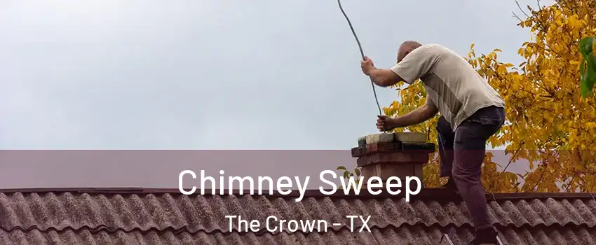 Chimney Sweep The Crown - TX