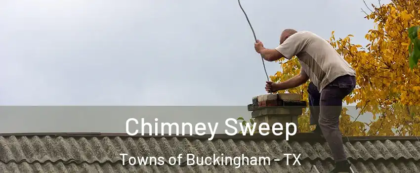 Chimney Sweep Towns of Buckingham - TX
