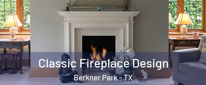 Classic Fireplace Design Berkner Park - TX
