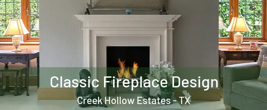 Classic Fireplace Design Creek Hollow Estates - TX