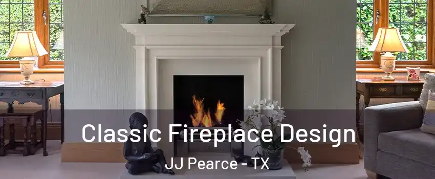 Classic Fireplace Design JJ Pearce - TX