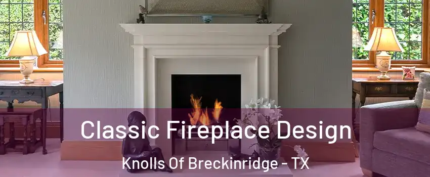 Classic Fireplace Design Knolls Of Breckinridge - TX