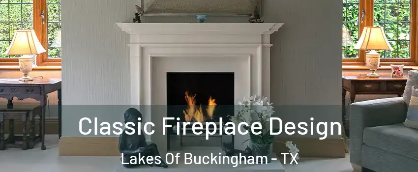 Classic Fireplace Design Lakes Of Buckingham - TX