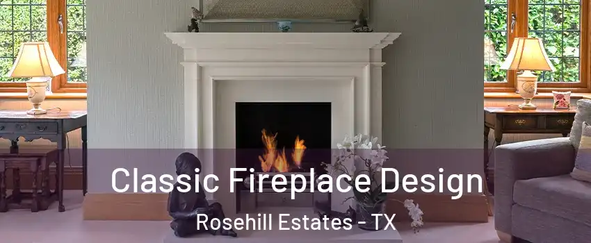 Classic Fireplace Design Rosehill Estates - TX