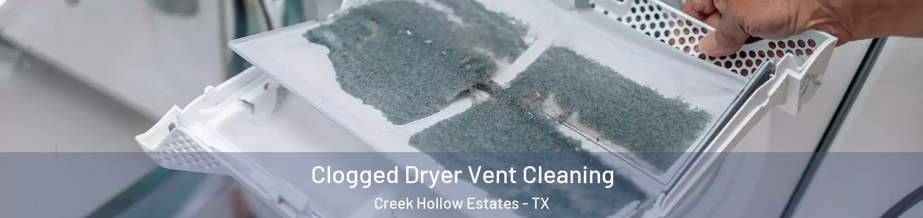 Clogged Dryer Vent Cleaning Creek Hollow Estates - TX