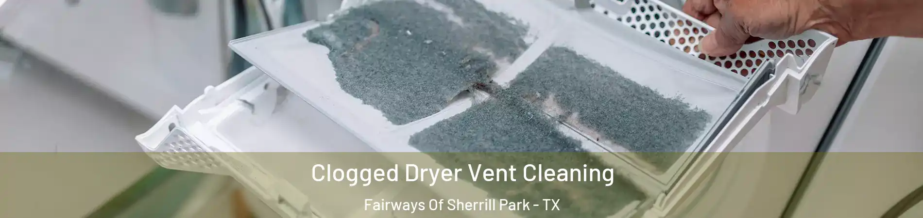 Clogged Dryer Vent Cleaning Fairways Of Sherrill Park - TX