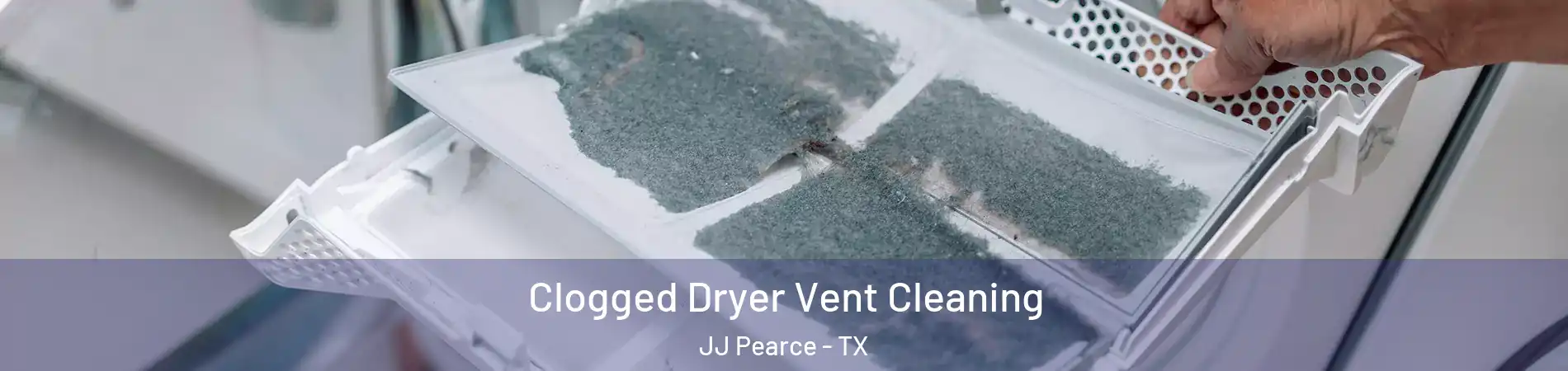 Clogged Dryer Vent Cleaning JJ Pearce - TX