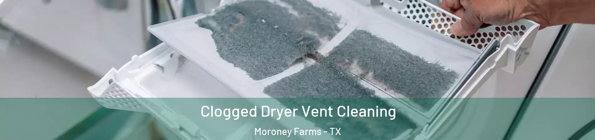 Clogged Dryer Vent Cleaning Moroney Farms - TX