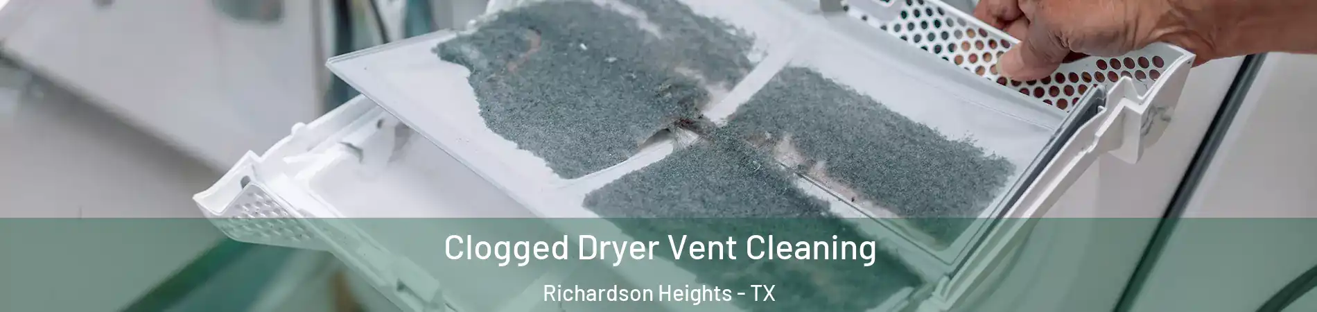 Clogged Dryer Vent Cleaning Richardson Heights - TX