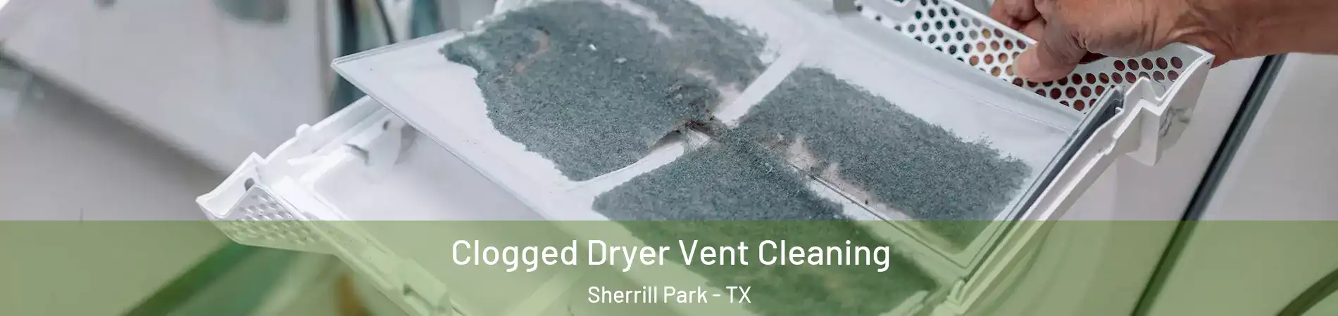 Clogged Dryer Vent Cleaning Sherrill Park - TX