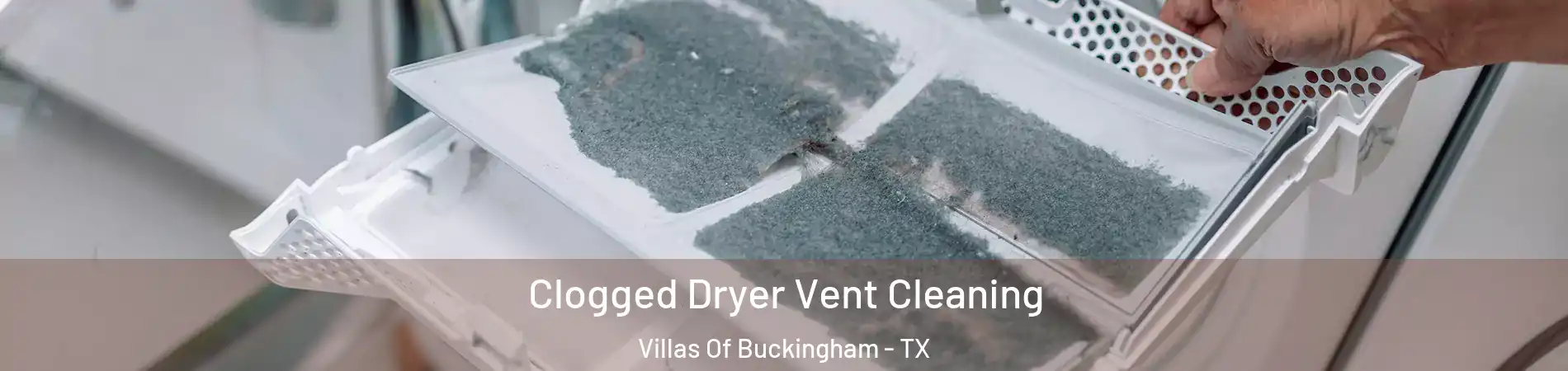 Clogged Dryer Vent Cleaning Villas Of Buckingham - TX