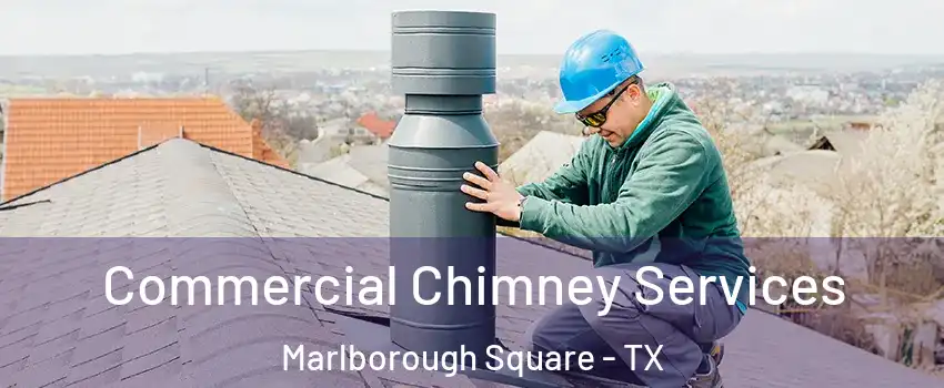 Commercial Chimney Services Marlborough Square - TX