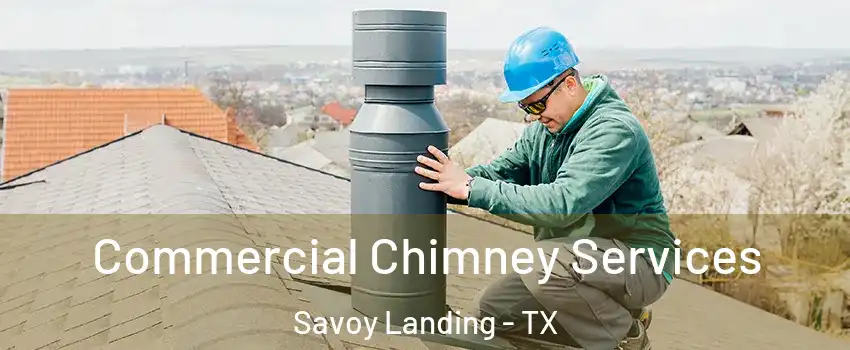 Commercial Chimney Services Savoy Landing - TX