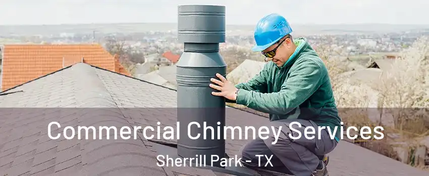 Commercial Chimney Services Sherrill Park - TX