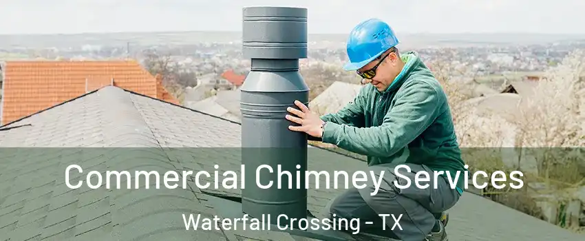 Commercial Chimney Services Waterfall Crossing - TX
