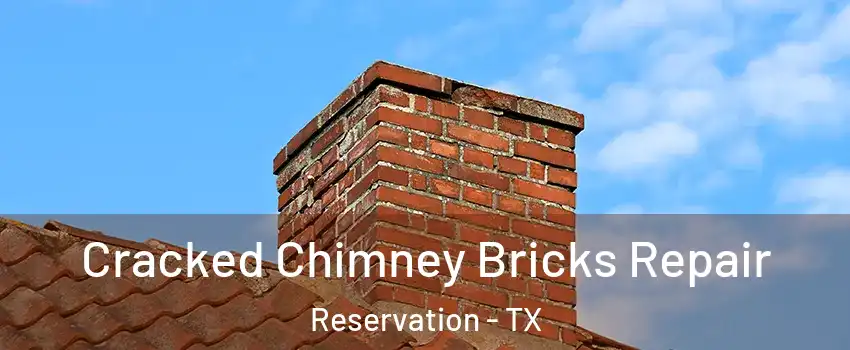 Cracked Chimney Bricks Repair Reservation - TX