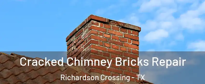 Cracked Chimney Bricks Repair Richardson Crossing - TX