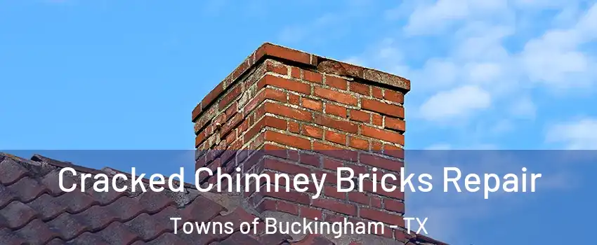 Cracked Chimney Bricks Repair Towns of Buckingham - TX