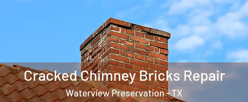 Cracked Chimney Bricks Repair Waterview Preservation - TX