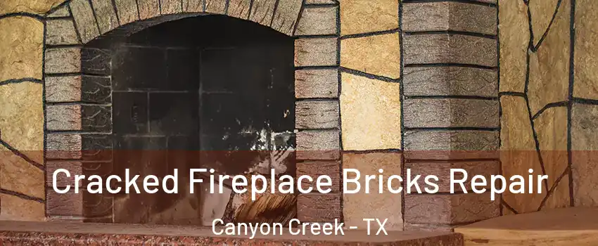 Cracked Fireplace Bricks Repair Canyon Creek - TX