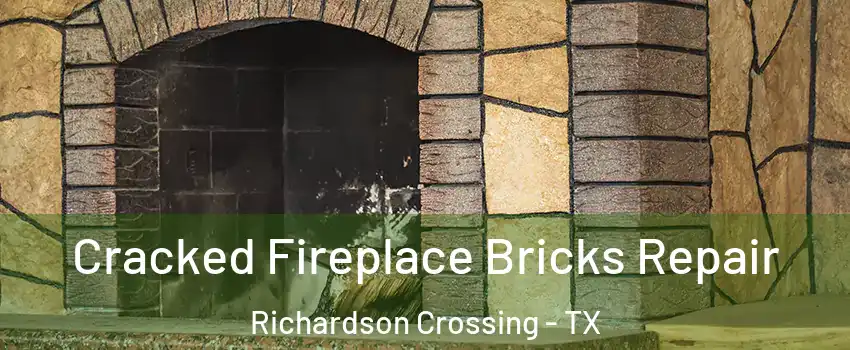 Cracked Fireplace Bricks Repair Richardson Crossing - TX