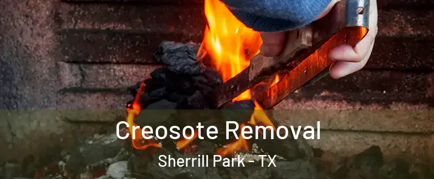Creosote Removal Sherrill Park - TX