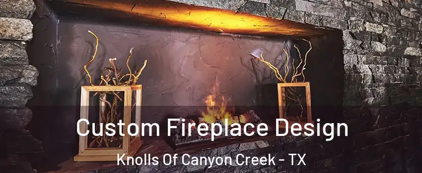 Custom Fireplace Design Knolls Of Canyon Creek - TX