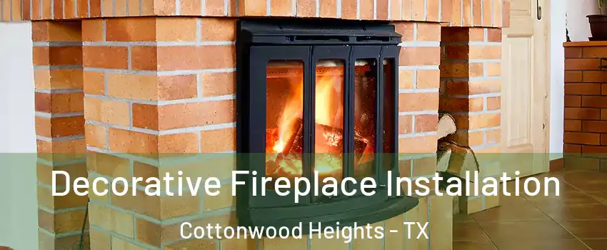 Decorative Fireplace Installation Cottonwood Heights - TX
