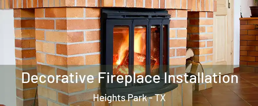 Decorative Fireplace Installation Heights Park - TX