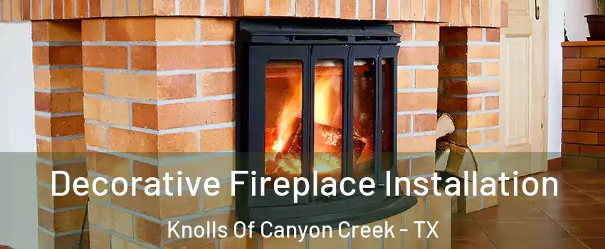 Decorative Fireplace Installation Knolls Of Canyon Creek - TX