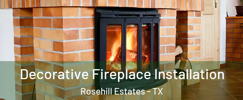 Decorative Fireplace Installation Rosehill Estates - TX
