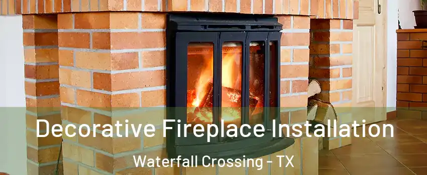 Decorative Fireplace Installation Waterfall Crossing - TX