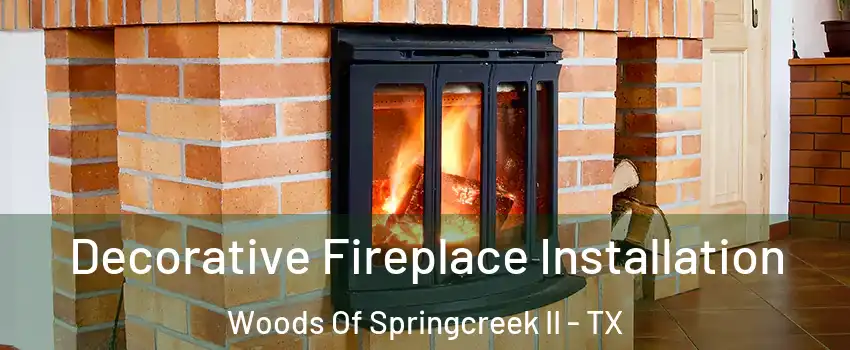Decorative Fireplace Installation Woods Of Springcreek II - TX