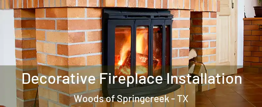 Decorative Fireplace Installation Woods of Springcreek - TX