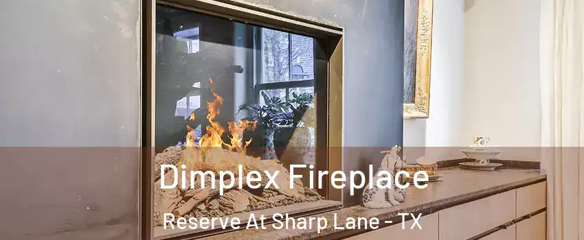 Dimplex Fireplace Reserve At Sharp Lane - TX