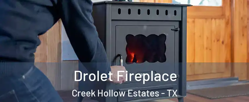 Drolet Fireplace Creek Hollow Estates - TX