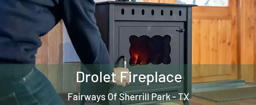Drolet Fireplace Fairways Of Sherrill Park - TX